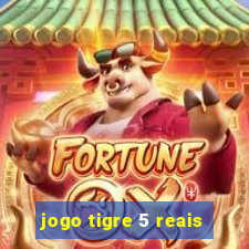 jogo tigre 5 reais